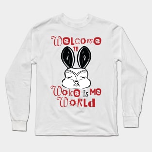 Welcome to Woke Is Me World Long Sleeve T-Shirt